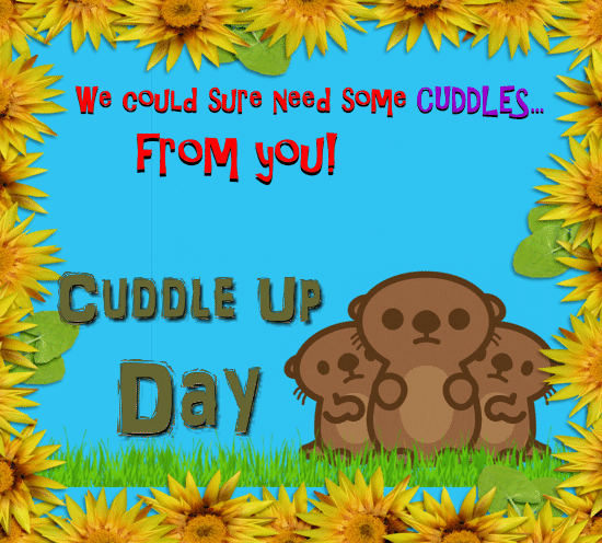 We Sure Need Some Cuddles.