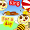 King For A Day!