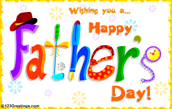 Happy Father's Day! Free Happy Father's Day eCards, Greeting Cards | 123  Greetings