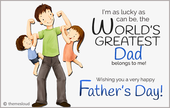 happy fathers day to the world's greatest dad