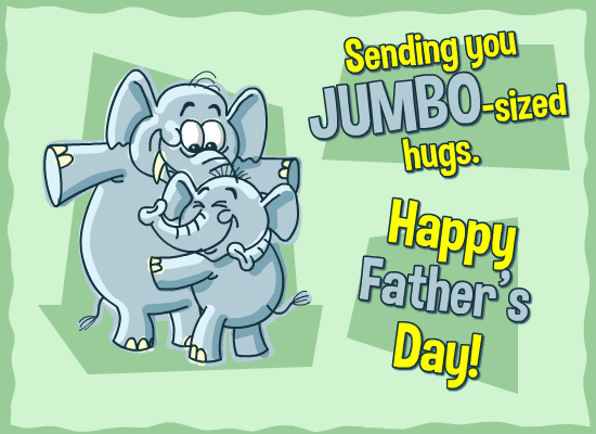 Jumbo Father’s Day Hug.