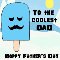 To The Coolest Dad...