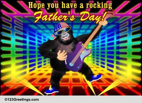 Rocking Father's Day! Free Happy Father's Day eCards, Greeting Cards