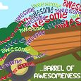 You’re A Barrel Of Awesomeness.