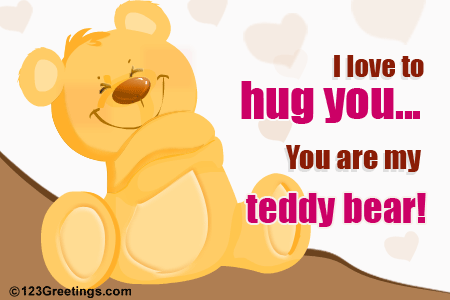 My Teddy Bear...