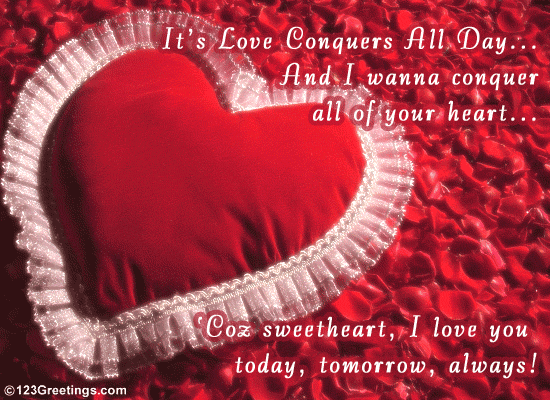 Sweetheart, I Love You Always! Change music: On Love Conquers All Day say 