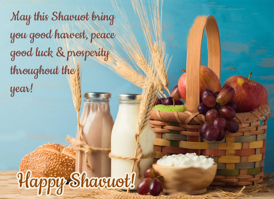 Shavuot Brings You Good Harvest...