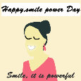 Happy Smile Power Day, Smile Please.