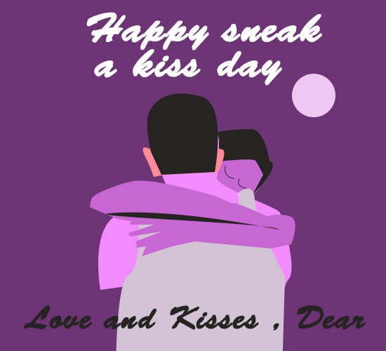Happy Sneak A Kiss Day, Dear...
