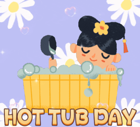 Let Go And Have A Hot Tub Day.