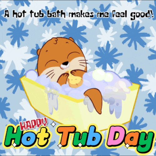 A Hot Tub Bath Makes Me Feel Good!