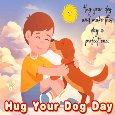 Hug Your Dog For A Perfect Day!