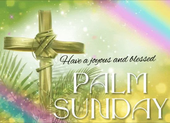 A Joyous And Blessed Palm Sunday.
