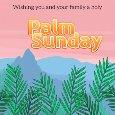 A Palm Sunday Card For You.
