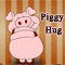 A Piggy Hug.