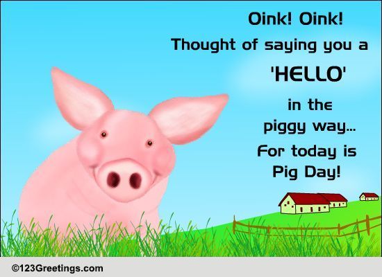 Piggy Hello... Free Pig Day eCards, Greeting Cards | 123 Greetings