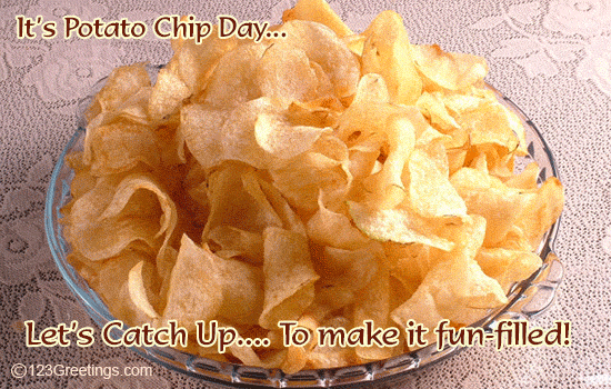 Have A Delicious Potato Chip Day.