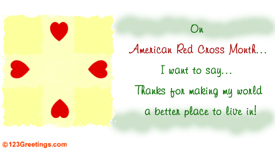 You Make My World Better... Free American Red Cross Month eCards | 123  Greetings