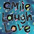 Smile, Laugh And Love!