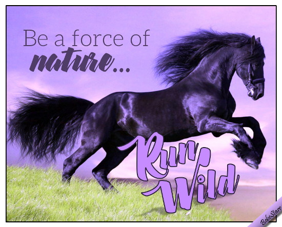 Be A Force Of Nature...