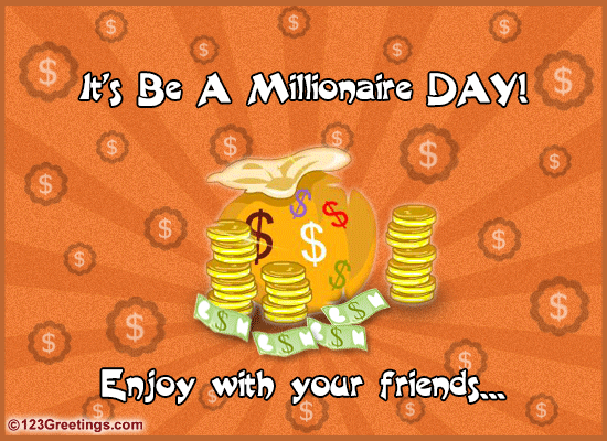 It's Be a Millionaire Day...