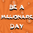 Be a Millionaire Day