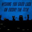 Good Luck On Friday The 13th!