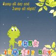 Jump All Day And Night.