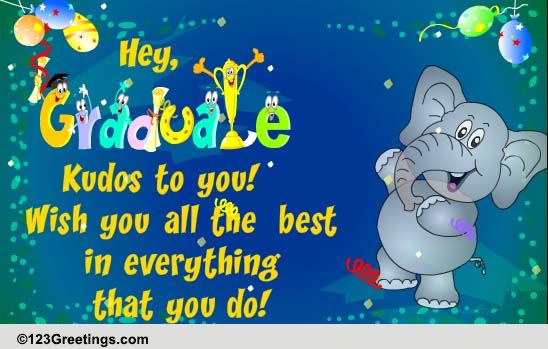 Kudos To A Graduate. Free Congratulations ECards, Greeting Cards | 123 ...