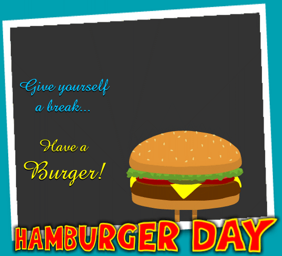 Have A Burger!