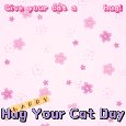 Give Your Cat A Big Hug!