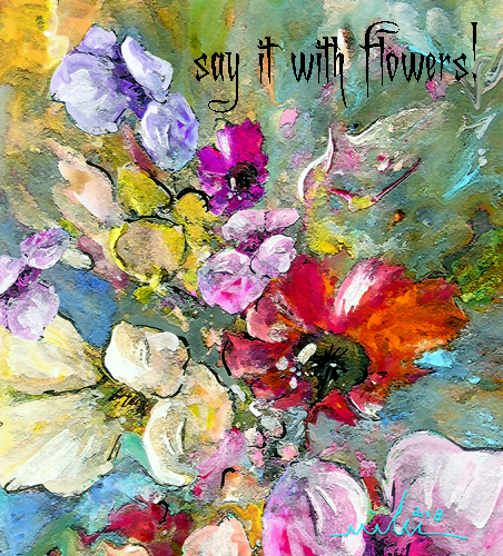 Say It With Flowers!