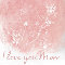 I Love You With Flowers.