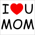 Love You Mom Ecards 2009