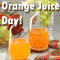 Happy Orange Juice Day.