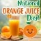 National Orange Juice Day [ May 4, 2024 ]
