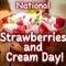 National Strawberries and Cream Day [ May 21, 2024 ]
