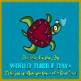 A Funny World Turtle Day® Ecard.