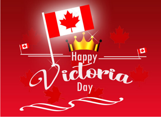 Victoria Day Wishes To You!