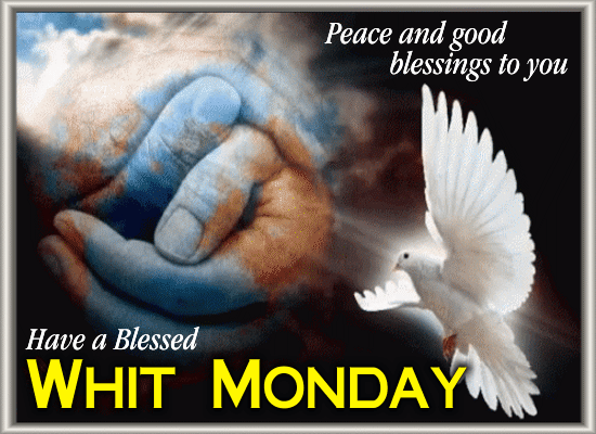 A Blessed Whit Monday To You.
