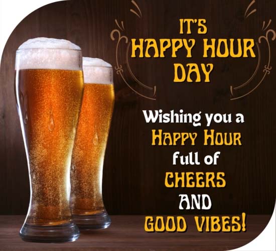 Happy Hour Day Wish. Free National Happy Hour Day eCards, Greeting
