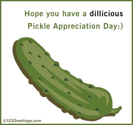 Pickle Appreciation Day Wish...