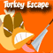 The Great Turkey Escape!