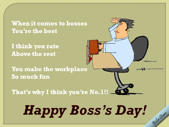 Let your boss know hes the best.