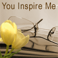 You Inspire Me!
