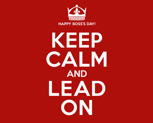 Keep Calm, It's Boss's Day!
