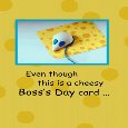Have A Cheesy Boss Day.