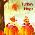 Thanksgiving Turkey Hugs!