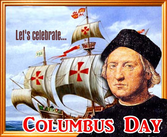 Celebrate Columbus Day.