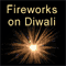 Diwali Fireworks!